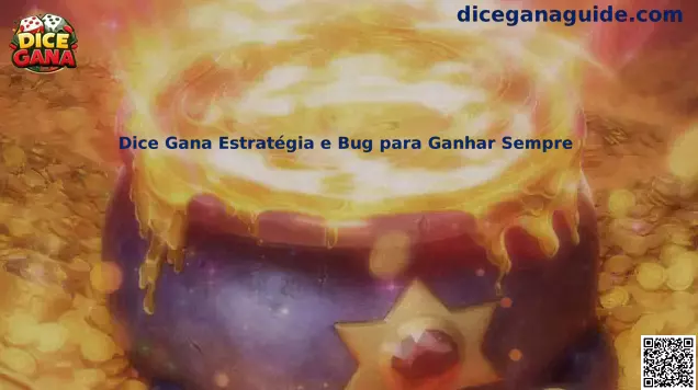 Información segura sobre Dice Gana Estratégia e Bug para Ganhar Sempre