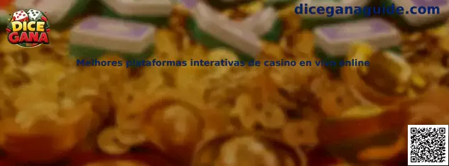 Melhores plataformas interativas de casino en vivo online