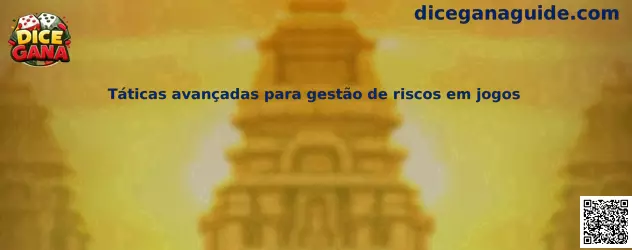 Tácticas avanzadas para gestión de riesgos en juegos