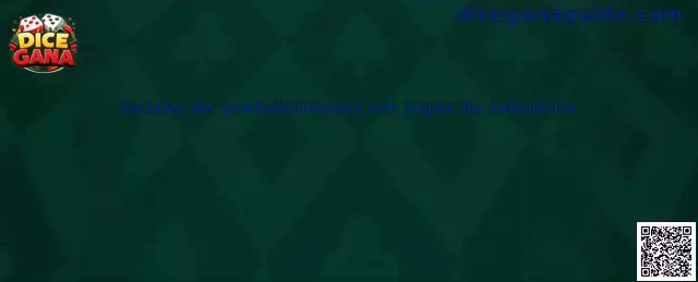 Gestão de probabilidades em jogos de tabuleiro