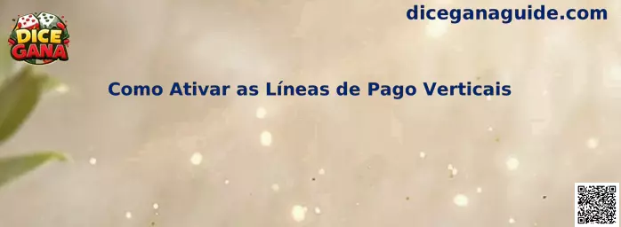 Cómo activar líneas de pago verticales en Dice Gana